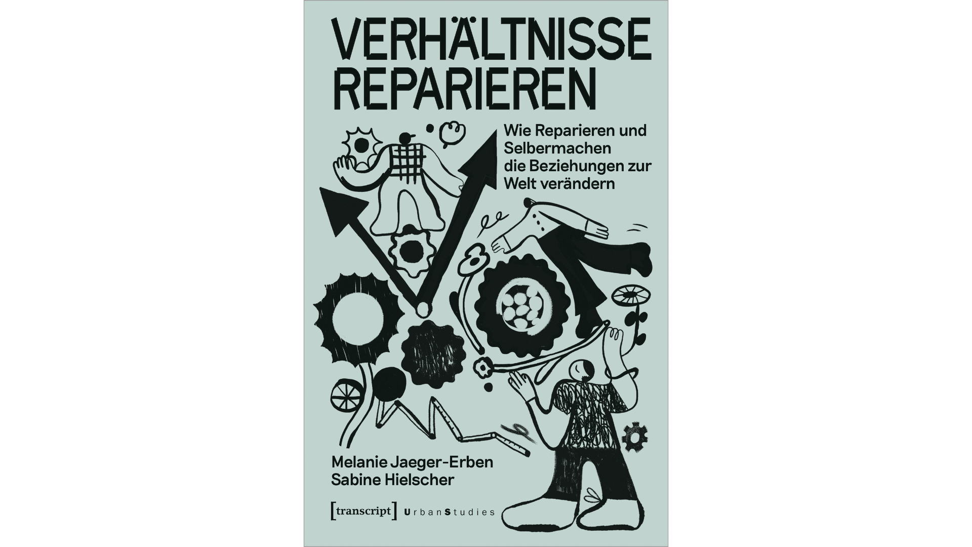 Cover des Buchs "Verhältnisse reparieren - Wie Reparieren und Selbermachen die Beziehungen zur Welt verändern".