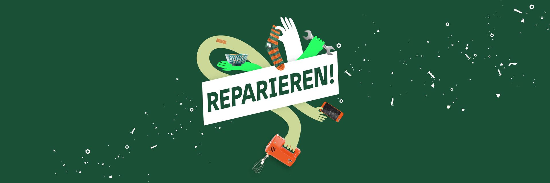 Schriftzug "Reparieren!", dahinter Hände, die diverse Objekte halten vor grünem Hintergrund.