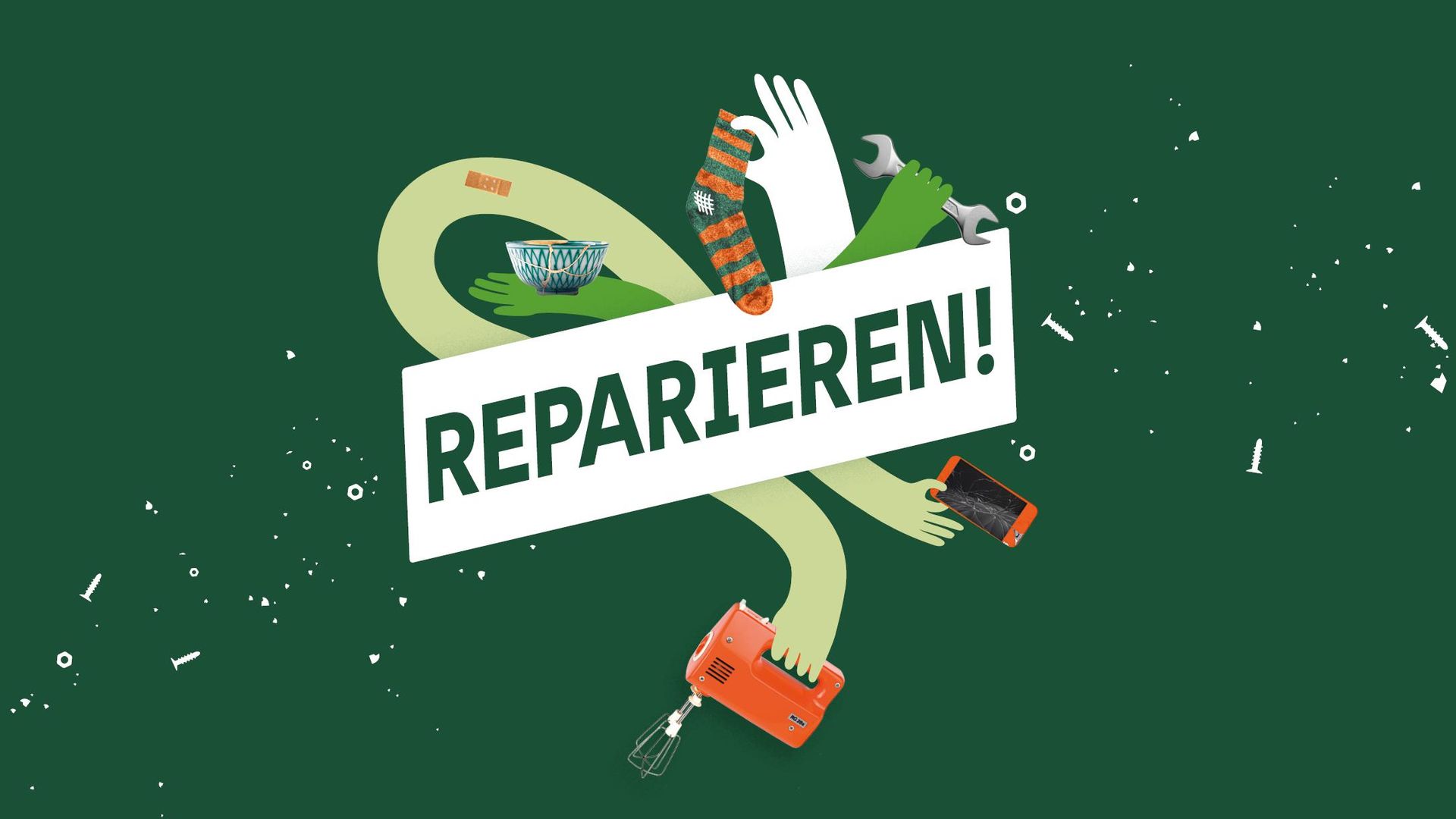 Schriftzug "Reparieren!", dahinter Hände, die diverse Objekte halten vor grünem Hintergrund.