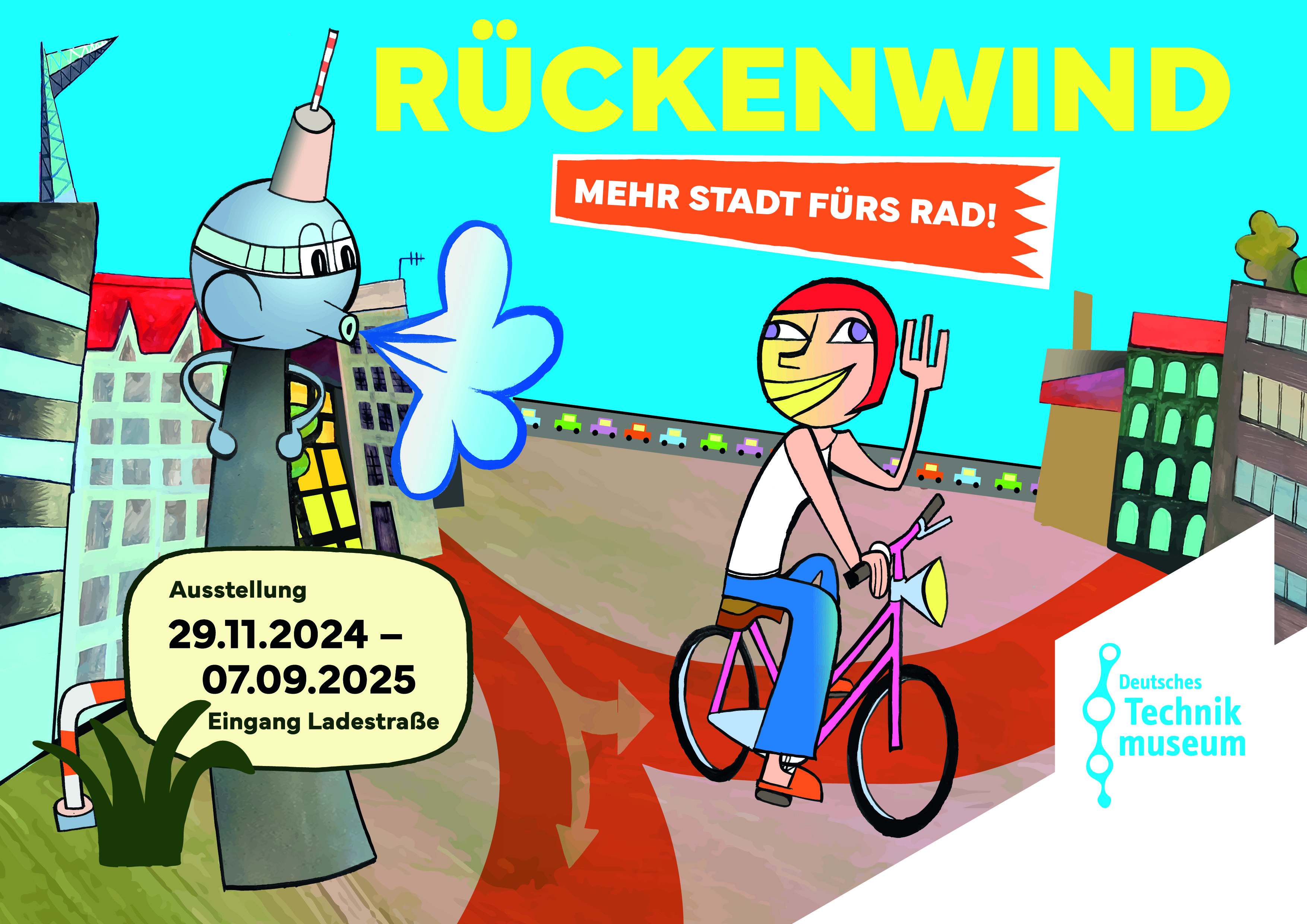 Im Comicstil ist vor blauem Himmel eine Radfahrerin zu sehen, die auf einem Radweg in der Stadt fährt. Ein vermenschlichter Berliner Fernsehturm pustet ihr Rückenwind zu. Am Horizont eine Straße mit vielen Autos und Häuser. Außerdem ist das Logo des Deutschen Technikmuseums zu sehen und die Info „29.11.2024 bis 7.09.2025, Eingang Ladestraße“.